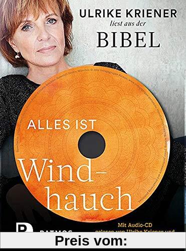Alles ist Windhauch: Ulrike Kriener liest aus der Bibel. Mit Audio-CD gelesen von Ulrike Kriener und Musik von Quadro Nuevo